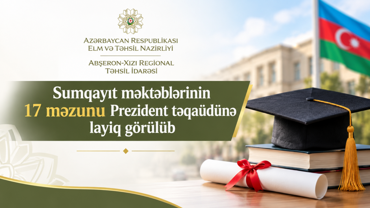 Sumqayıt məktəblərinin 17 məzunu Prezident təqaüdünə layiq görülüb